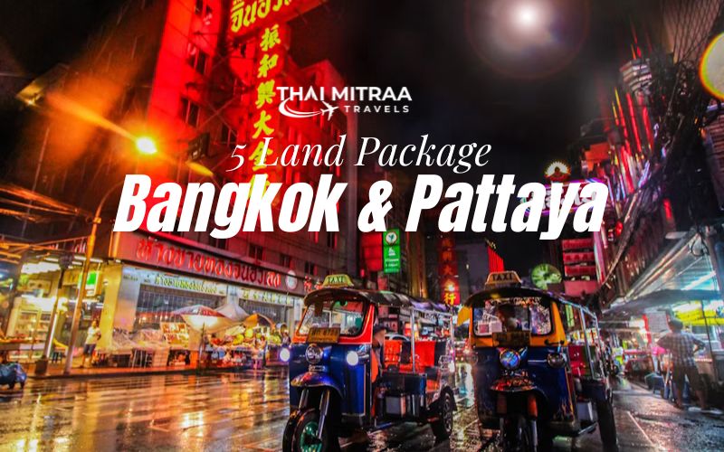Bangkok & Pattaya — 5 Days Land Package